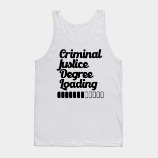 Criminal Justice Degree Loading Tank Top